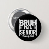Bruder, ich bin ein Senior, Abschlussklasse 2026 A Button (Vorne & Hinten)