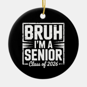Bruder ich bin ein Senior Klasse von 2026 Abschlus Keramik Ornament