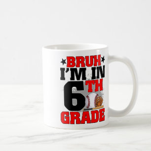 Bruder, ich bin in der 6. Klasse Baseball-Fan Zurü Kaffeetasse