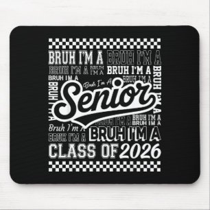 Bruder, ich bin Senior 26 Klasse 2026 lustiger Sch Mousepad