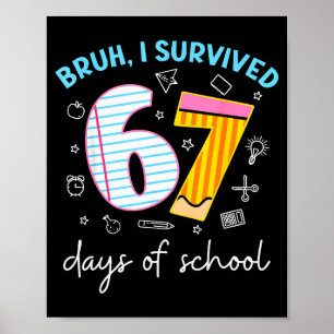 Bruder, ich habe 67 Tage Schule überlebt Lustig se Poster