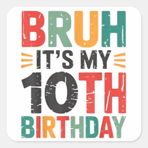 Bruder, ich habe meinen 10. Geburtstag Geburtstag  Quadratischer Aufkleber