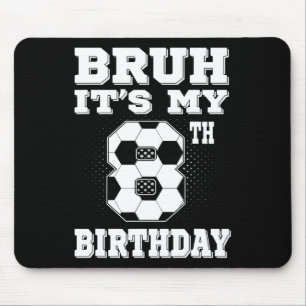Bruder, ich habe meinen 8. Geburtstag, 8-jährige F Mousepad