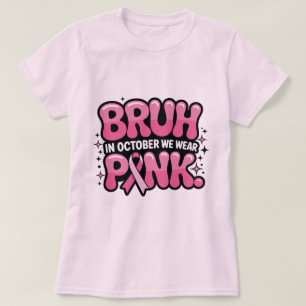 Bruder, im Oktober tragen wir Rosa T-Shirt