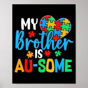 Bruder ist au-Some Autismus-Bewusstsein Akzeptanz Poster