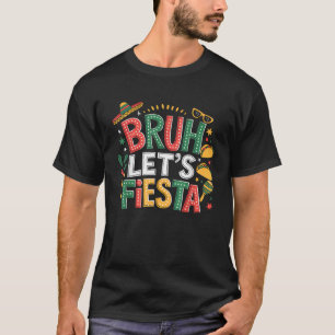 Bruder, lass uns feiern Cinco De Mayo Mexikanische T-Shirt