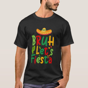 Bruder Lass uns Fiesta Cinco De Mayo Mexikanische  T-Shirt