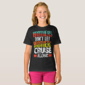 Brüder Ließ Brüder nicht allein Cruise T-Shirt (Vorne ganz)