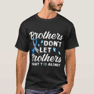 Brüder Ließ Brüder nicht allein T1D bekämpfen Typ T-Shirt