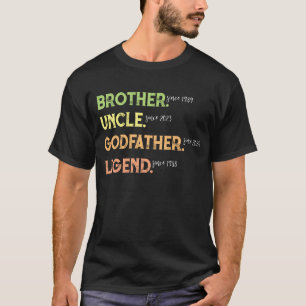 Bruder Onkel Godvater Legende seit Jahr Custom T T-Shirt