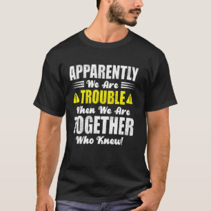 Brüder Reise Anscheinend Sind Wir Ärger Wenn Wir A T-Shirt