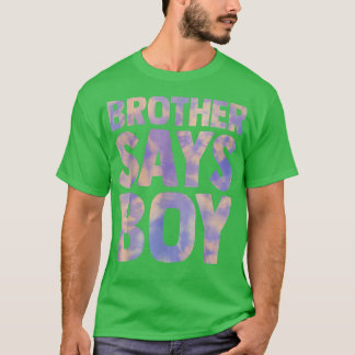 Bruder sagt Junge Geschlecht enthüllt Schwangersch T-Shirt