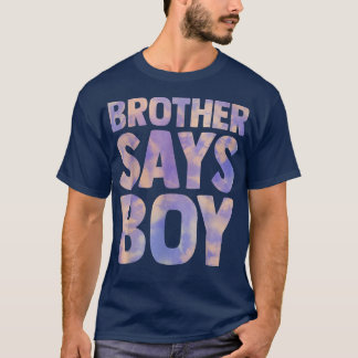 Bruder sagt Junge Geschlecht enthüllt Schwangersch T-Shirt