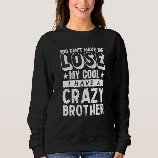 Bruder Schwester kann meinen Coolen nicht verliere Sweatshirt (Vorderseite)