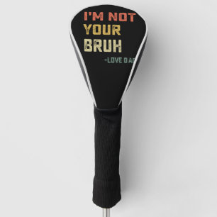 Bruder Vater ich bin nicht dein Bruder Lieber Vate Golf Headcover