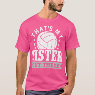 Bruder Volleyball, das ist meine Schwester Volleyb T-Shirt