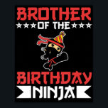 Bruder von Birthday Ninja Kampf Taekwondo Geschenk Poster<br><div class="desc">Bruder von Birthday Ninja Fight Taekwondo T - Shirt ist ein großartiges Geschenk für den Sohn einer Mutter,  die schwanger ist. Das ist auch ein tolles Geschenk für den Geburtstag eines Bruders. Das außergewöhnlichste Geschenk für Freunde,  Mitarbeiter und Familienmitglieder zu Weihnachten dank haluween Jubiläumsfeiern</div>