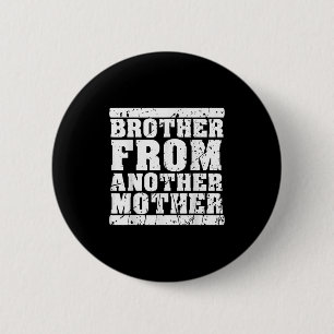Bruder von einer anderen Freundschaftszitate Dist Button