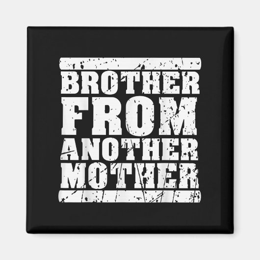 Bruder von einer anderen Freundschaftszitate Dist Magnet (Vorne)