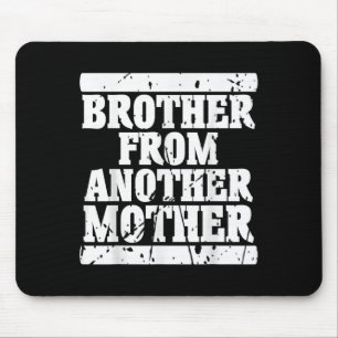 Bruder von einer anderen Freundschaftszitate Dist Mousepad