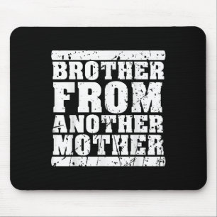 Bruder von einer anderen Freundschaftszitate Dist Mousepad