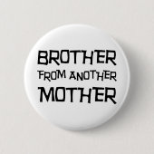 Bruder von einer anderen Mutter Button (Vorderseite)