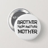 Bruder von einer anderen Mutter Button (Vorne & Hinten)