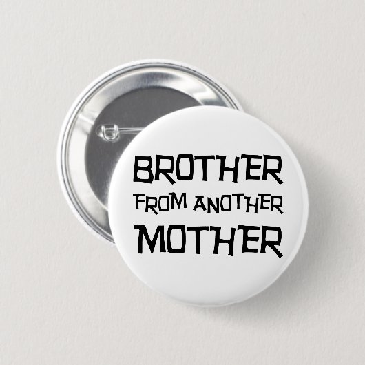 Bruder von einer anderen Mutter Button (Vorne & Hinten)