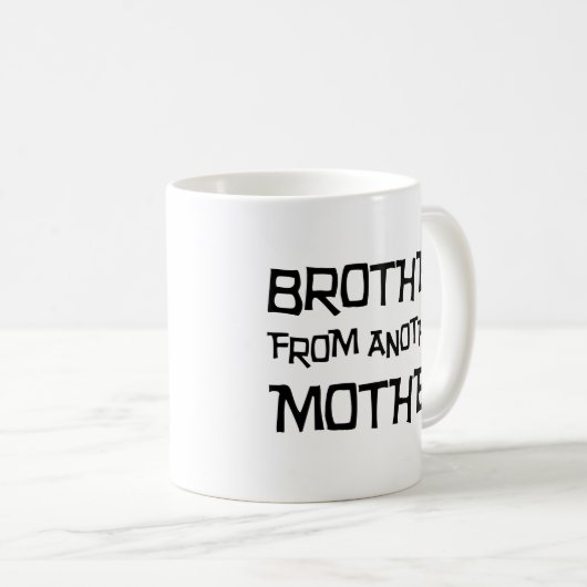 Bruder von einer anderen Mutter Kaffeetasse (VorderseiteRechts)