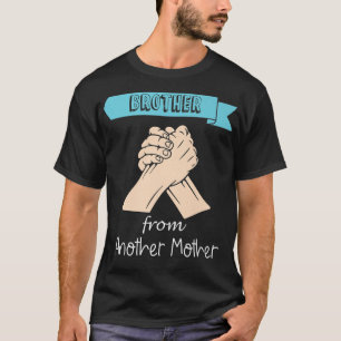Bruder von einer anderen Mutter, lustiger bester F T-Shirt