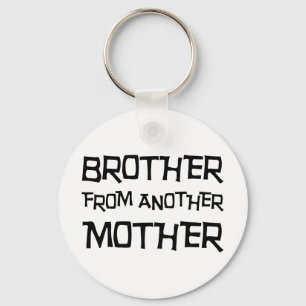 Bruder von einer anderen Mutter Schlüsselanhänger