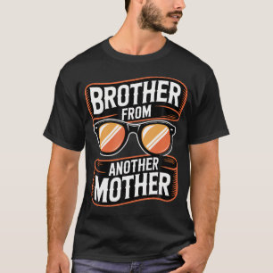 Bruder von einer anderen Mutter Sonnenbrille T-Shirt