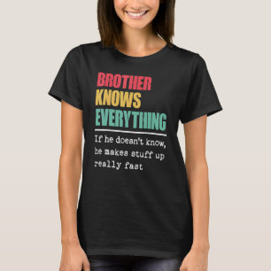 Bruder weiß alles, was stolz ist, das Bestste Bro T-Shirt
