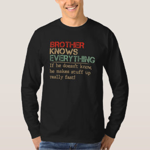 Bruder weiß alles, wenn er es nicht Vintag weiß T-Shirt