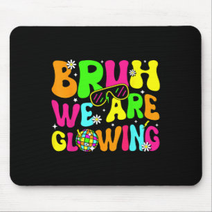 Bruder, wir leuchten in meiner leuchtenden Ära Hal Mousepad
