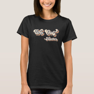 Bruder Wir Sind Raus Lehrer Ende Des Schuljahres H T-Shirt