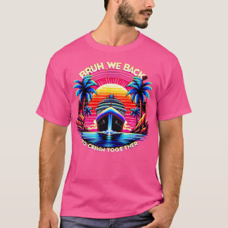 Bruder, wir sind wieder zusammen auf Kreuzfahrt T-Shirt