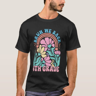 Bruder, wir sind zurück 6. Klasse Floral Erster Sc T-Shirt