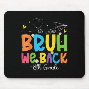 Bruder Wir Sind Zurück 8. Klasse Lehrer Zurück Zur Mousepad