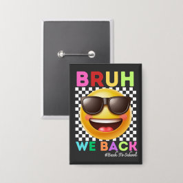 Bruder, wir sind zurück, erster Schultag, zurück i Button