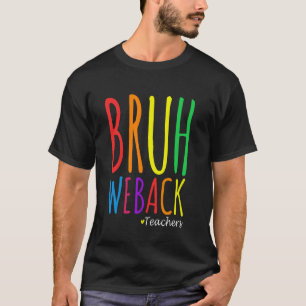 Bruder, wir sind zurück Lehrer glücklich Erster Sc T-Shirt