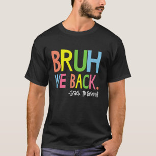 Bruder, wir sind zurück Lehrer Kinder erster Schul T-Shirt