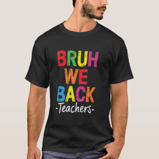 Bruder wir sind zurück Lehrer süß glücklicher erst T-Shirt