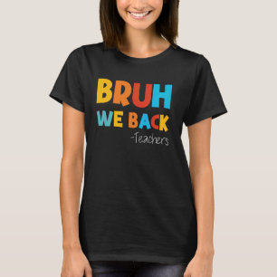 Bruder Wir sind zurück Lehrer Zurück zur Schule Er T-Shirt