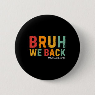Bruder wir sind zurück Lustige Schulkrankenschwest Button