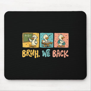 Bruder Wir Sind Zurück Lustiger Dummer Gans Zurück Mousepad