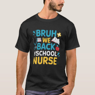 Bruder, wir sind zurück Schulkrankenschwester Nota T-Shirt