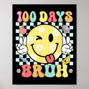 Bruh 100 Days of School Funny Smile Gesicht 100. T Poster