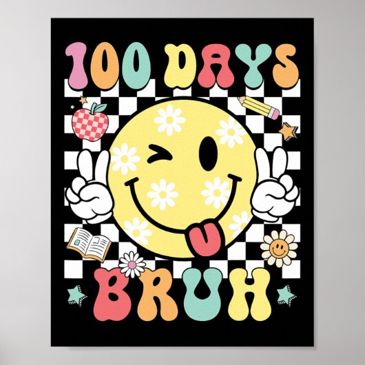 Bruh 100 Days of School Funny Smile Gesicht 100. T Poster (Vorne)