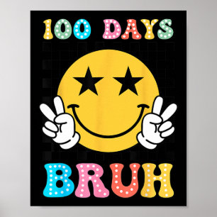 Bruh 100 Days of School Lächeln Gesicht 100. Tag d Poster